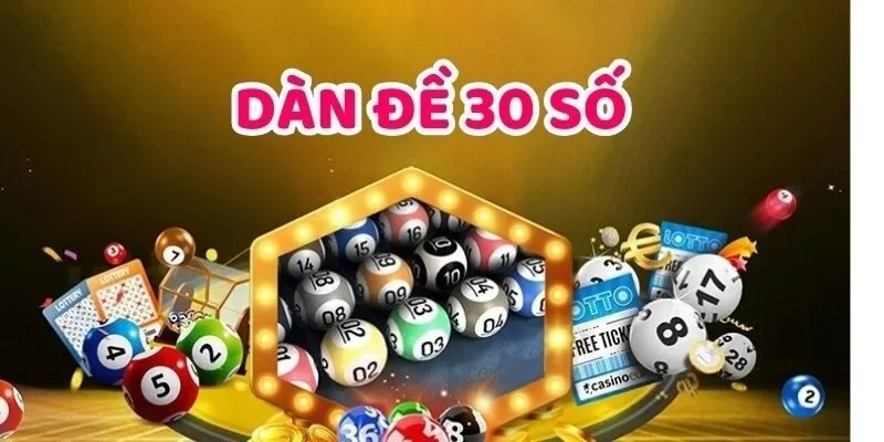 Dàn đề 30 số chính là việc chọn ra 30 con số khác nhau